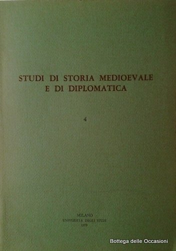 STUDI DI STORIA MEDIOEVALE E DI DIPLOMATICA. NUMERO 4.