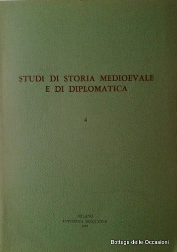 STUDI DI STORIA MEDIOEVALE E DI DIPLOMATICA. NUMERO 4.