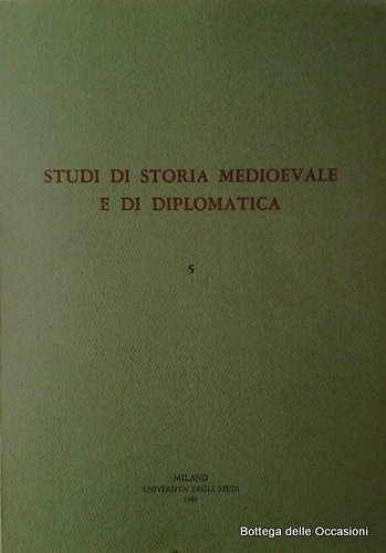 STUDI DI STORIA MEDIOEVALE E DI DIPLOMATICA. NUMERO 5.