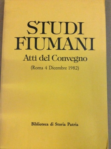 STUDI FIUMANI. - Atti del Convegno Roma 4 Dicembre 1982.