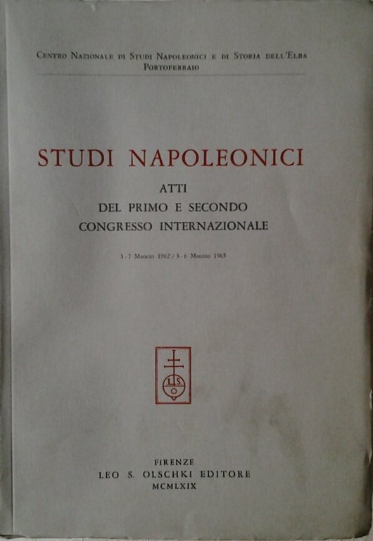 STUDI NAPOLEONICI. ATTI DEL PRIMO E SECONDO CONGRESSO INTERNAZIONALE (PORTOFERRAIO, …