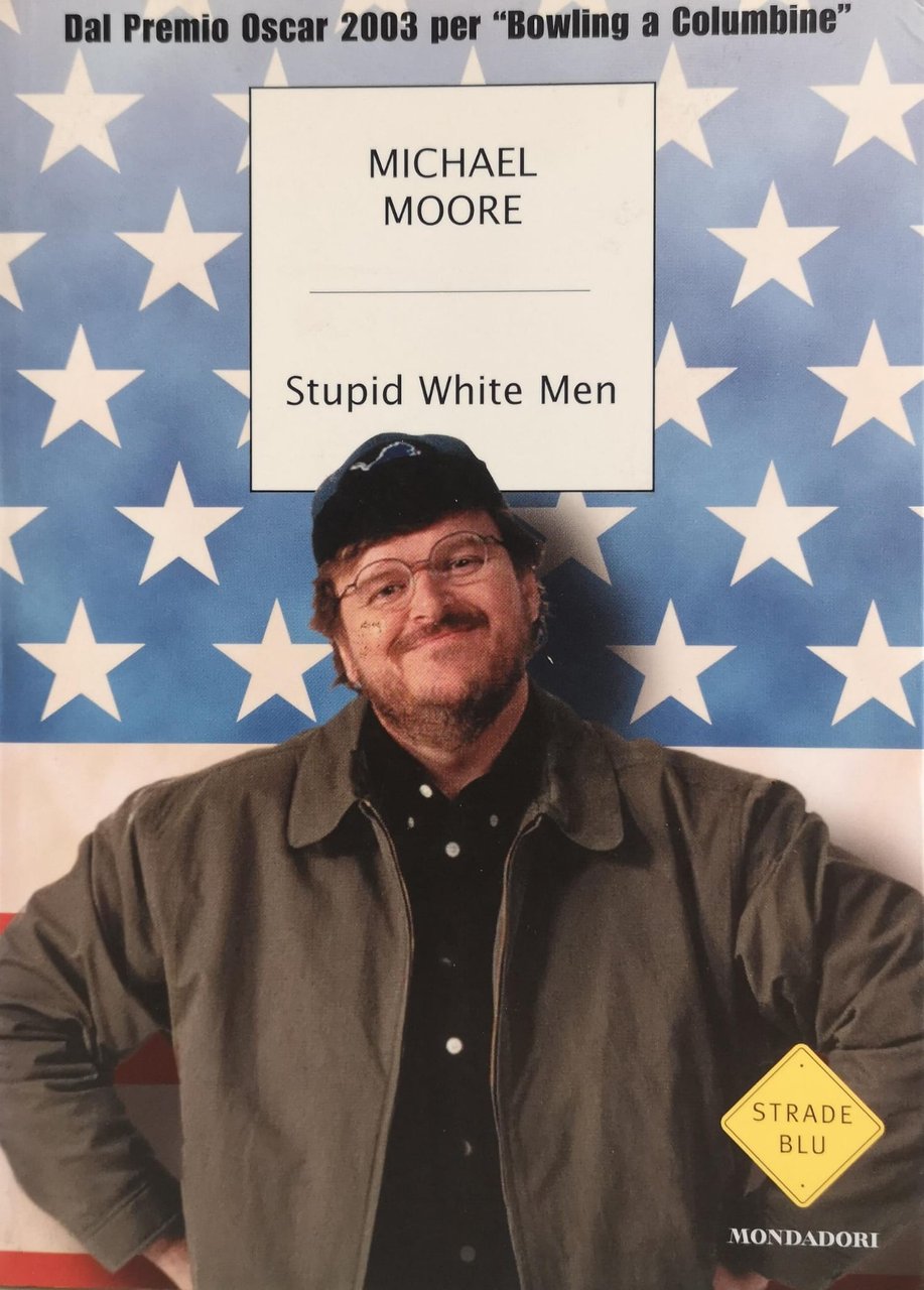 STUPID WHITE MEN.