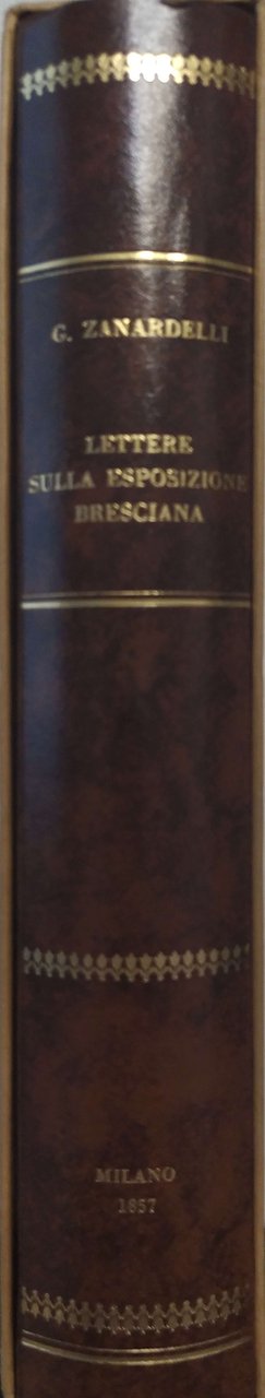 SULLA ESPOSIZIONE BRESCIANA : LETTERE. - Estratto dal giornale Il …
