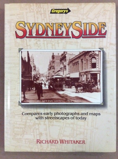 SYDNEYSIDE. - Compares early photographs and maps with streetscapes of …