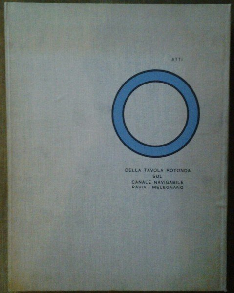 TAVOLA ROTONDA SUL CANALE NAVIGABILE PAVIA-MELEGNANO. | Immagine principale