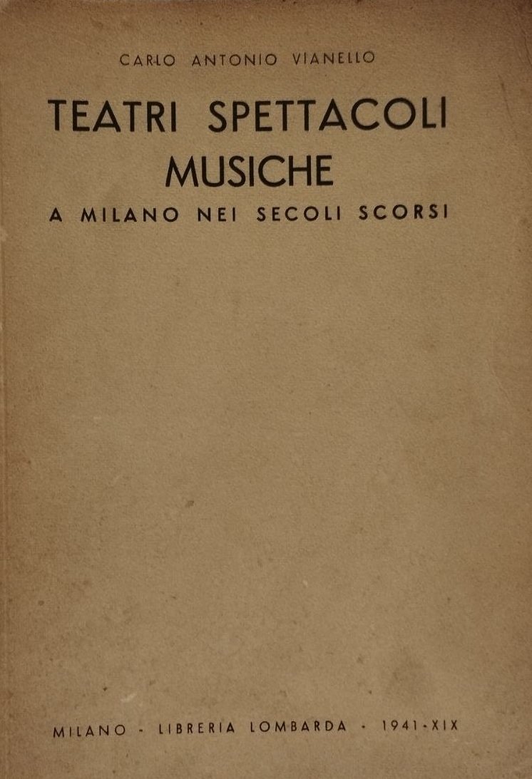 TEATRI SPETTACOLI MUSICHE A MILANO NEI SECOLI SCORSI. | Immagine principale
