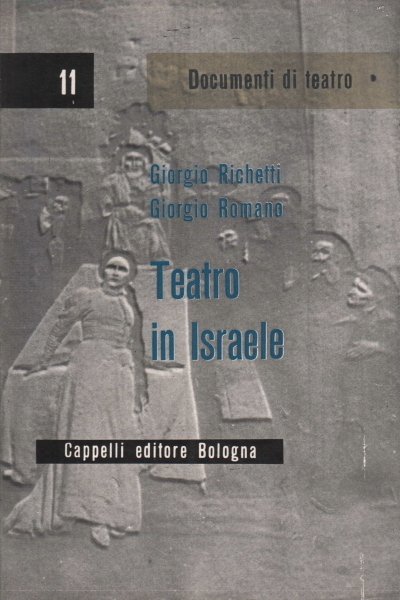 TEATRO IN ISRAELE. - Presentazione di Giulia Veronesi.