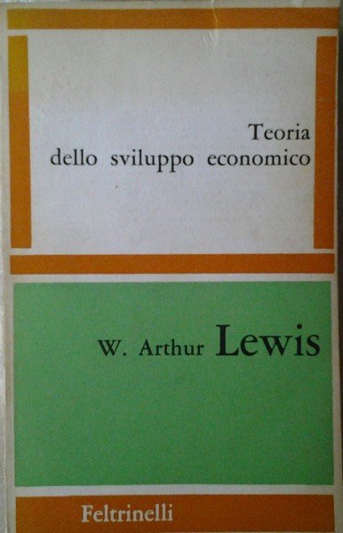 TEORIA DELLO SVILUPPO ECONOMICO. - Traduzione di Dario Tosi.