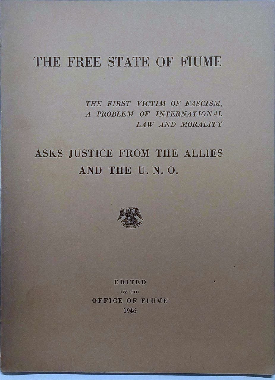 THE FREE STATE OF FIUME ASKS JUSTICE FROM THE ALLIES …