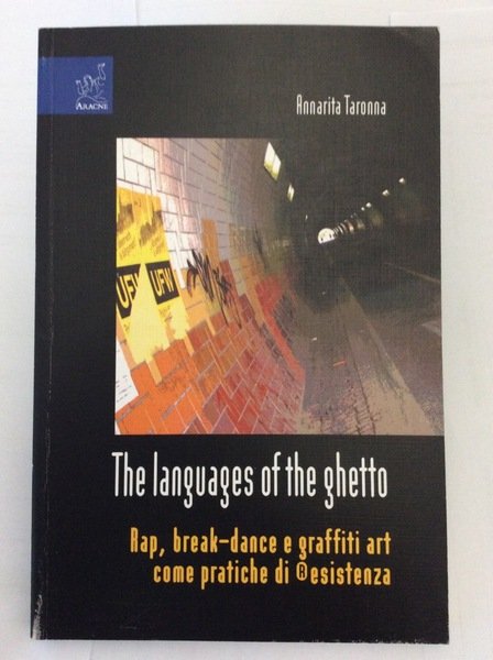 THE LANGUAGES OF THE GHETTO : RAP, BREAK-DANCE E GRAFFITI …