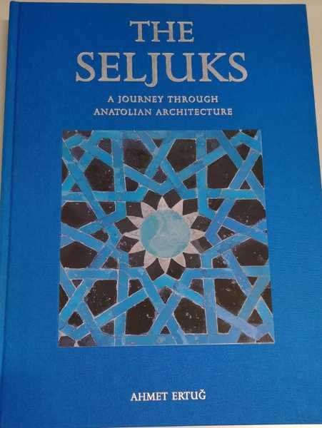 THE SELJUKS : A JOURNEY THROUGH ANATOLIAN ARCHITECTURE. - Traduzione …