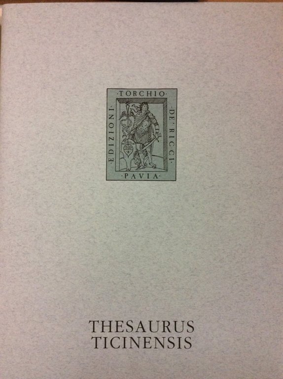 THESAURUS TICINENSIS. - Del Principato di Pavia.