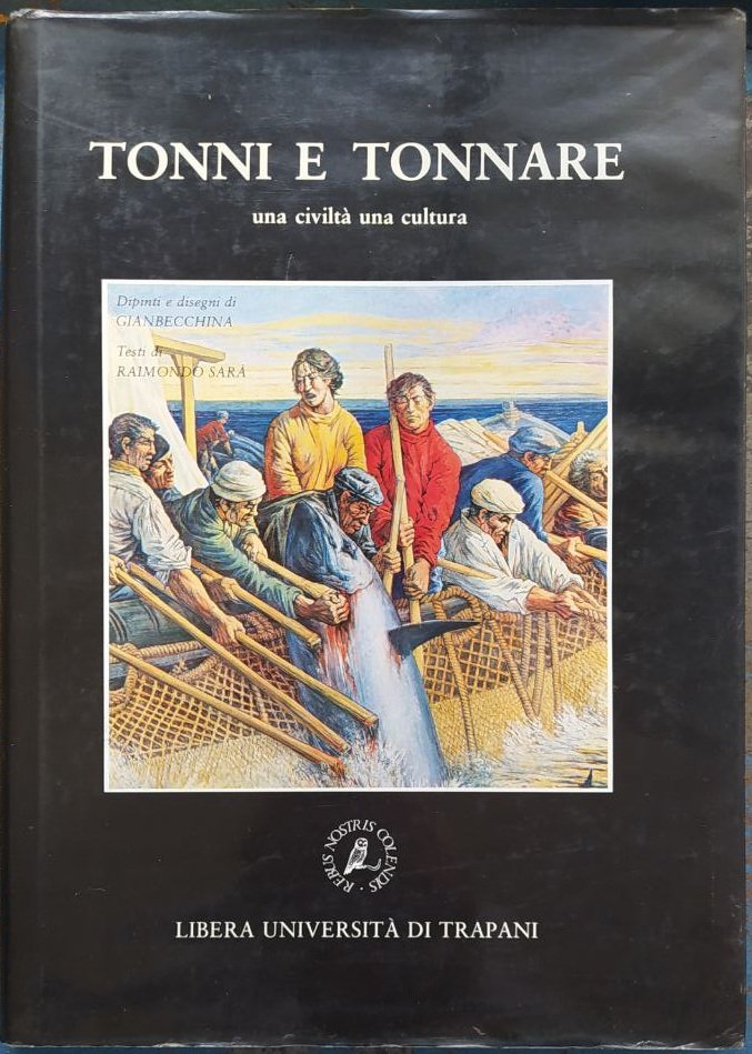 TONNI E TONNARE : UNA CIVILTA UNA CULTURA.