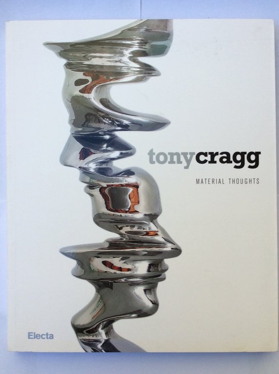 TONY CRAGG: MATERIAL THOUGHTS.