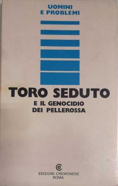 TORO SEDUTO E IL GENOCIDIO DEI PELLEROSSA.