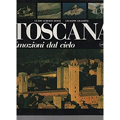 TOSCANA : EMOZIONI DAL CIELO.
