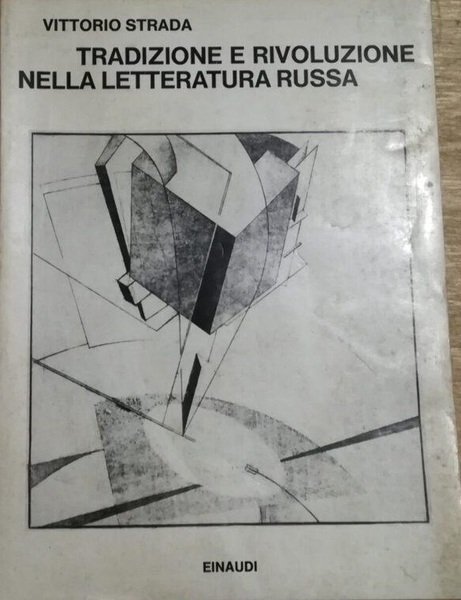 TRADIZIONE E RIVOLUZIONE NELLA LETTERATURA RUSSA.