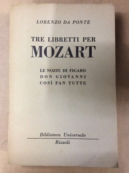 TRE LIBRETTI PER MOZART: LE NOZZE DI FIGARO - DON …