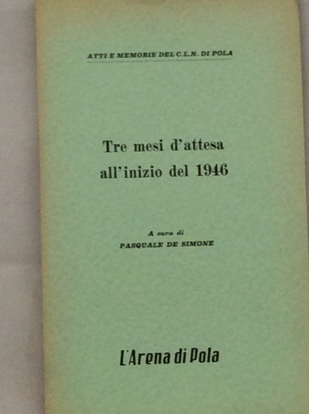 TRE MESI D'ATTESA ALL'INIZIO DEL 1946.