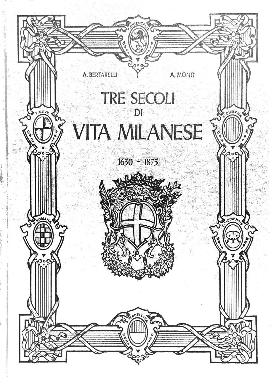 TRE SECOLI DI VITA MILANESE NEI DOCUMENTI ICONOGRAFICI. 1630-1875. | Immagine principale
