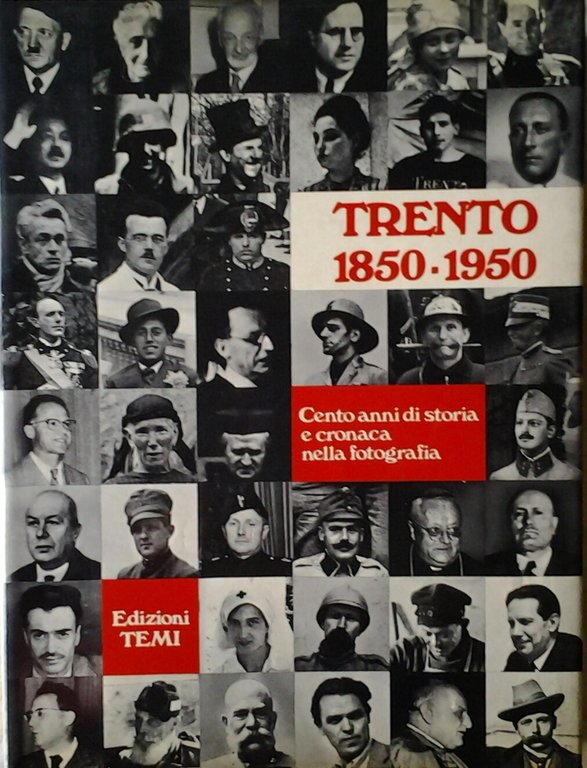 TRENTO: 1850 - 1950. - Cento anni di storia e …