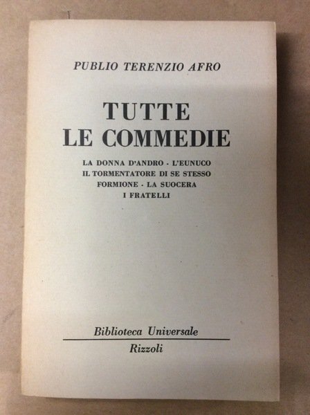 TUTTE LE COMMEDIE (LA DONNA D'ANDRIA - L'EUNUNCO - IL …
