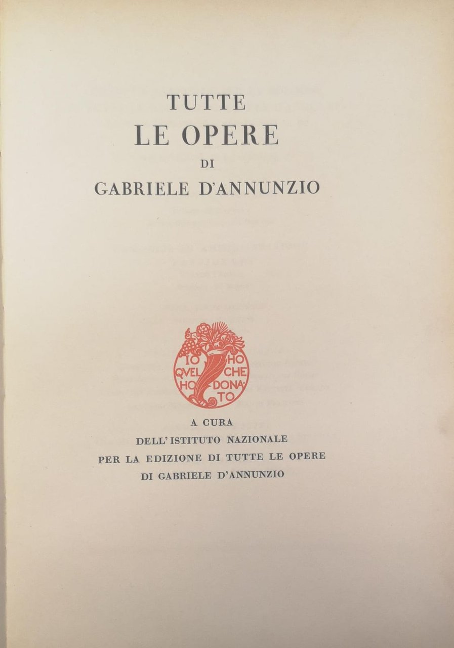 TUTTE LE OPERE DI GABRIELE D'ANNUNZIO. - A cura dell'Istituto … | Immagine principale
