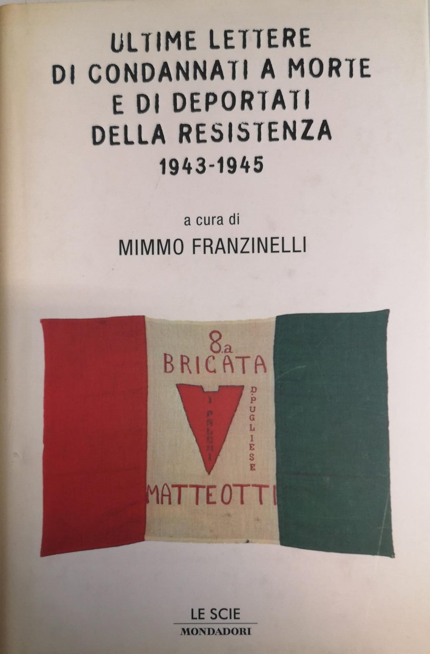 ULTIME LETTERE DI CONDANNATI A MORTE E DI DEPORTATI DELLA …