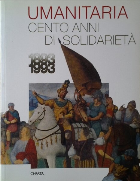 UMANITARIA CENTO ANNI DI SOLIDARIETA' 1893 - 1993. | Immagine Gallery 2