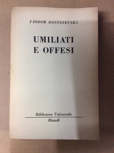 UMILIATI E OFFESI.