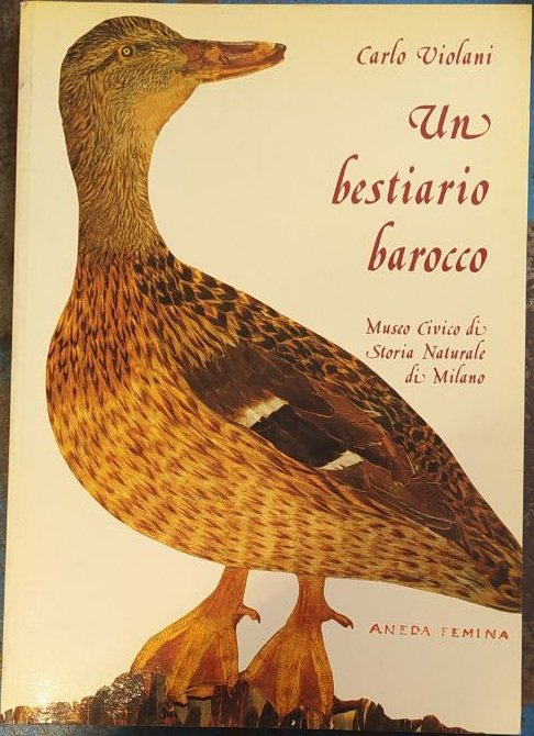 UN BESTIARIO BAROCCO. - Quadri di piume del Seicento milanese.
