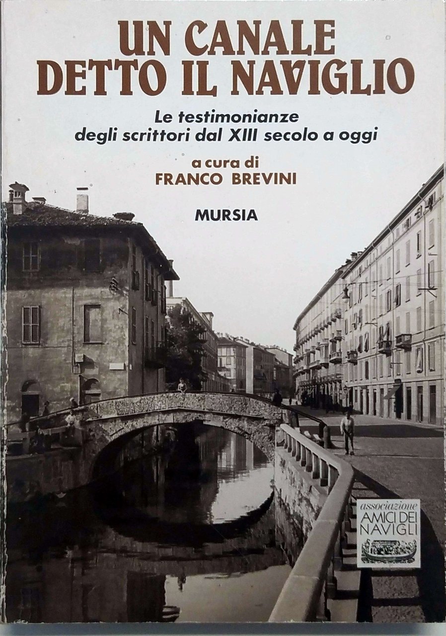 UN CANALE DETTO IL NAVIGLIO. LE TESTIMONIANZE DEGLI SCRITTORI DAL …
