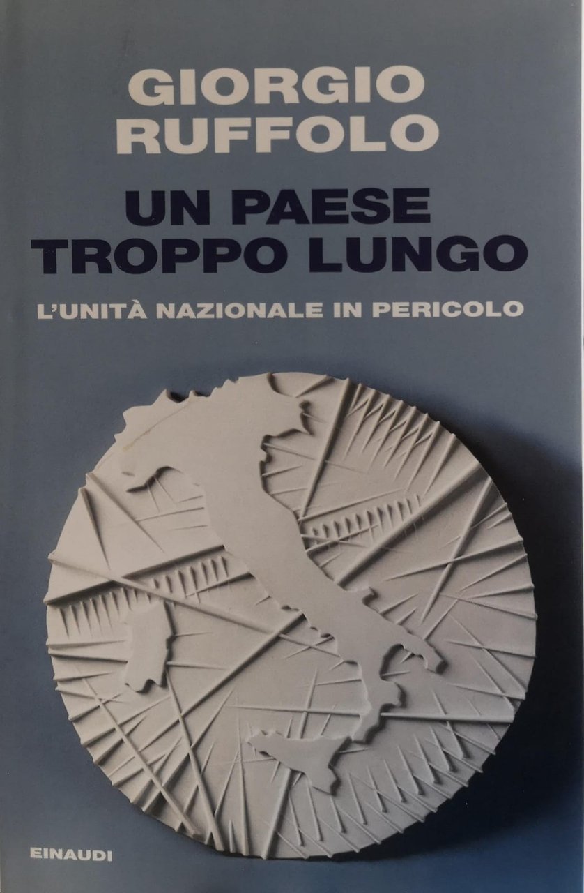 UN PAESE TROPPO LUNGO. L'UNITÀ NAZIONALE IN PERICOLO.