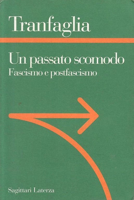 UN PASSATO SCOMODO. FASCISMO E POSTFASCISMO.