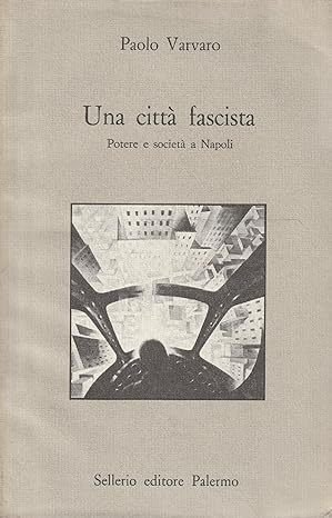 UNA CITT¿ FASCISTA : POTERE E SOCIET¿ A NAPOLI.