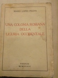 UNA COLONIA ROMANA DELLA LIGURIA OCCIDENTALE. - Contributo alla conoscenza …