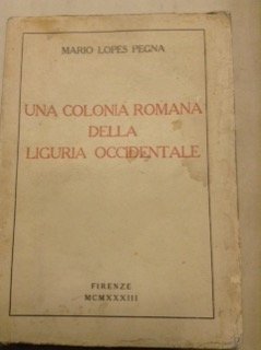 UNA COLONIA ROMANA DELLA LIGURIA OCCIDENTALE. - Contributo alla conoscenza …
