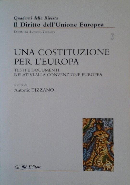 UNA COSTITUZIONE PER L'EUROPA. - Testi e documenti relativi alla …