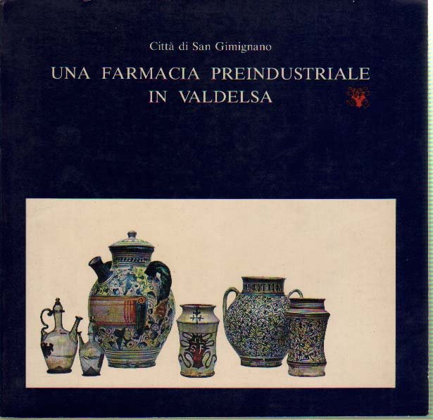 UNA FARMACIA PREINDUSTRIALE IN VALDELSA - La Spezieria e lo … | Immagine principale