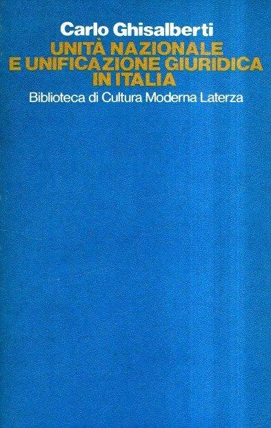 UNITA' NAZIONALE E UNIFICAZIONE GIURIDICA IN ITALIA.