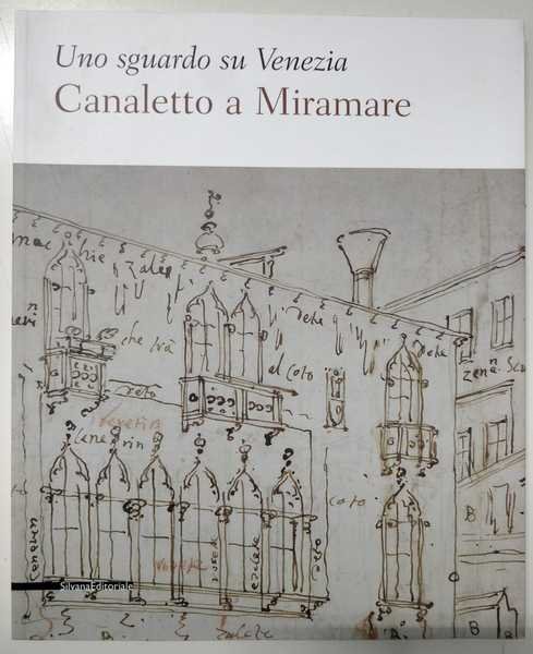 UNO SGUARDO SU VENEZIA: CANALETTO A MIRAMARE.