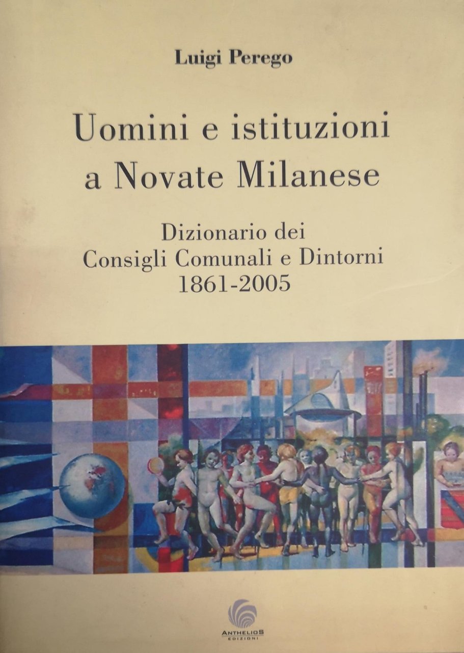 UOMINI E ISTITUZIONI A NOVATE MILANESE. DIZIONARIO DEI CONSIGLI COMUNALI … | Immagine principale