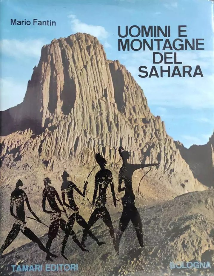 UOMINI E MONTAGNE DEL SAHARA. - Monografia alpinistico - esplorativa …