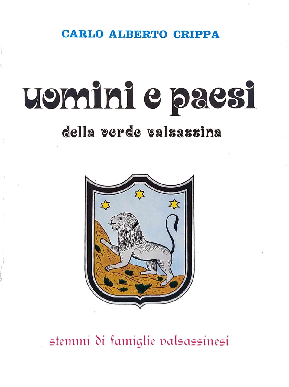 UOMINI E PAESI. - Carellata storica, religiosa, leggendaria, pettegola, curiosa …