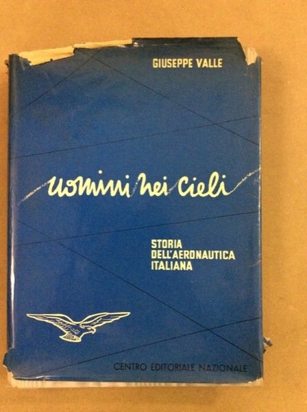 UOMINI NEI CIELI. - Storia dell'aeronautica italiana.