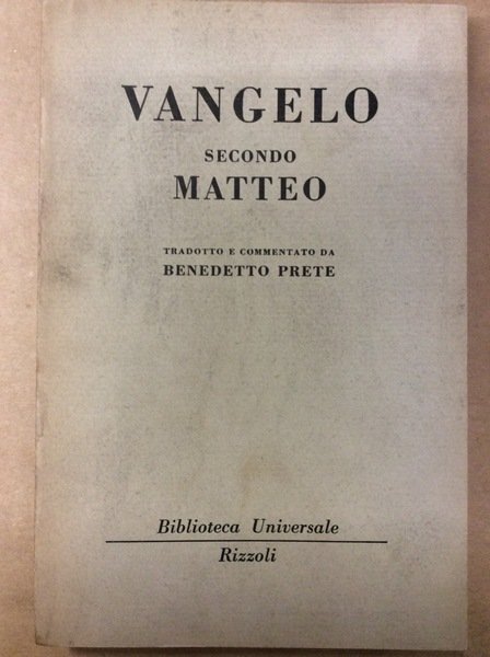 VANGELO SECONDO MATTEO TRADOTTO E COMMENTATO DA BENEDETTO PRETE.