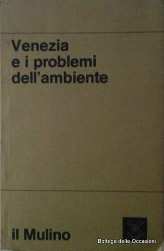 VENEZIA E I PROBLEMI DELL'AMBIENTE. - Studio e impiego di …