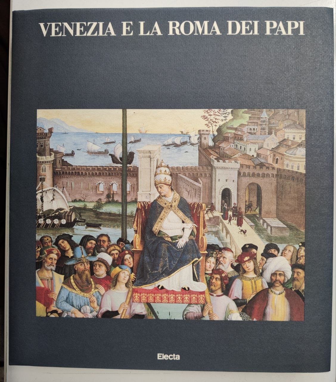 VENEZIA E LA ROMA DEI PAPI.