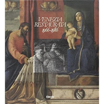 VENEZIA RESTAURATA 1966-1986. - La campagna dell'Unesco e l'opera delle …