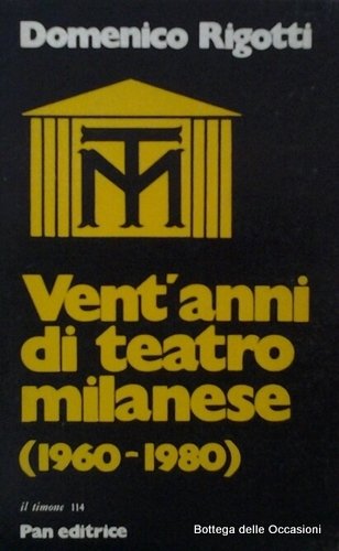 VENT'ANNI DI TEATRO MILANESE (1960-1980).